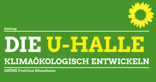 Die U-Halle klimaökologisch und attraktiv entwickeln