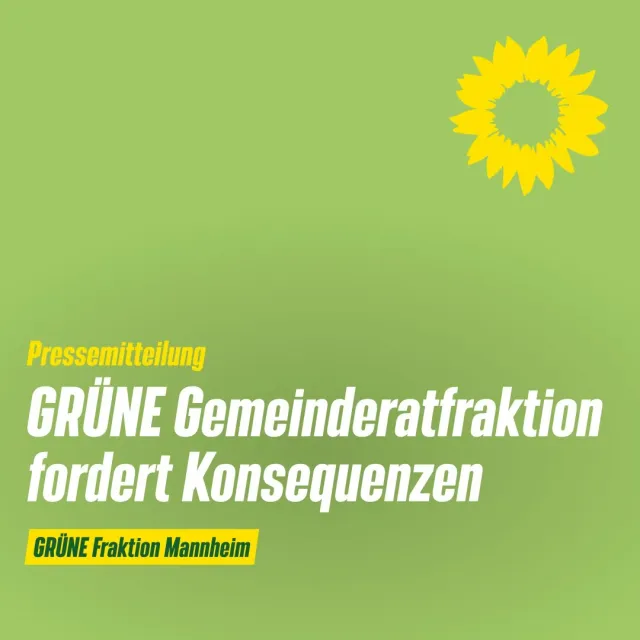 GRÜNE Gemeinderatsfraktion fordert Konsequenzen