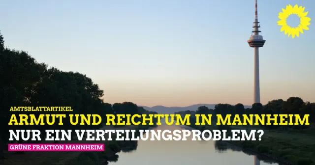 ARMUT und REICHTUM in Mannheim – Nur ein Verteilungsproblem?
