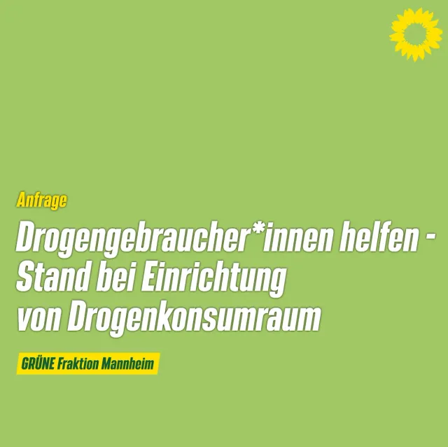 Sachstand zur Einrichtung eines Drogenkonsumraumes in Mannheim