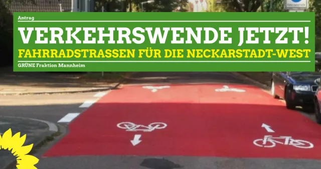 Verkehrswende jetzt. Fahrradstraßen für die Neckarstadt-West.