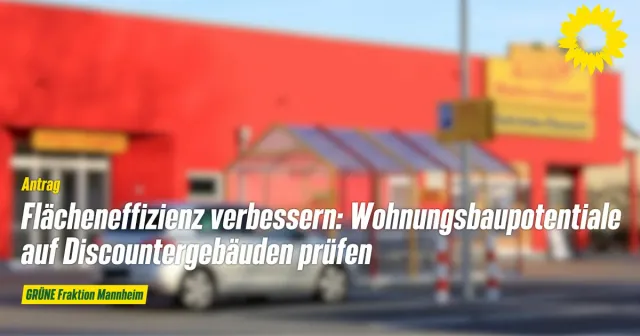 Flächeneffizienz – Erfassung der Wohnungsbaupotentiale auf Discountergebäuden