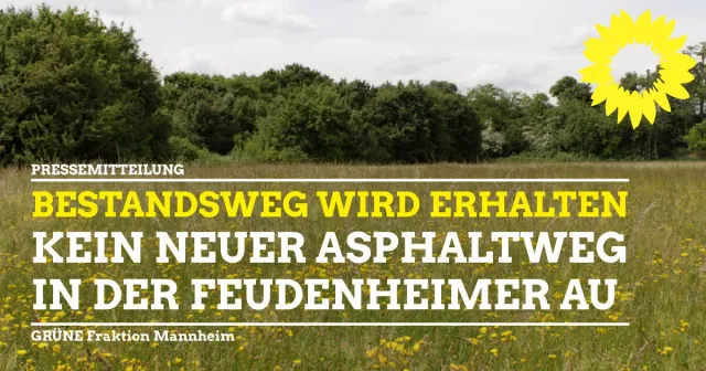 Kein Neubau eines Asphaltweges in der Feudenheimer Au