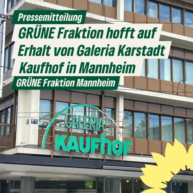 GRÜNE Fraktion hofft auf Erhalt von Galeria Karstadt Kaufhof in Mannheim