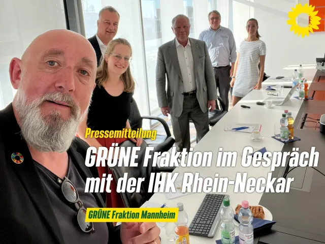GRÜNE Fraktion im Gespräch mit der IHK Rhein-Neckar