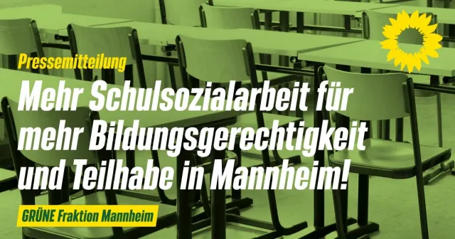 Mehr Schulsozialarbeit für mehr Bildungsgerechtigkeit und Teilhabe in Mannheim!