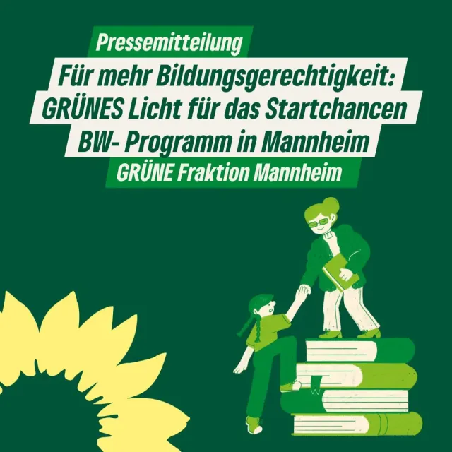 Für mehr Bildungsgerechtigkeit:GRÜNES Licht für das Startchancen BW- Programm in Mannheim