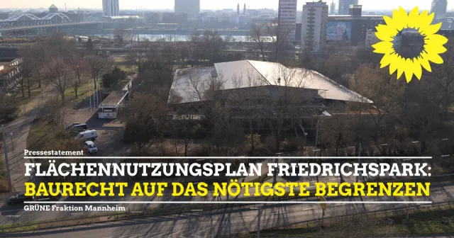 Statement der GRÜNEN Gemeinderatsfraktion zur Änderung der baulichen Festlegung Friedrichspark im Flächennutzungsplan