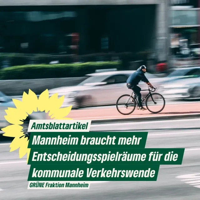 Mannheim braucht mehr Entscheidungsspielräume für die kommunale Verkehrswende