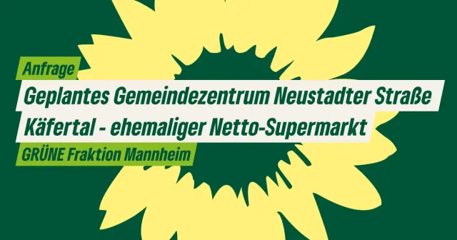 Geplantes Gemeindezentrum Neustadter Straße Käfertal – ehemaliger Netto-Supermarkt