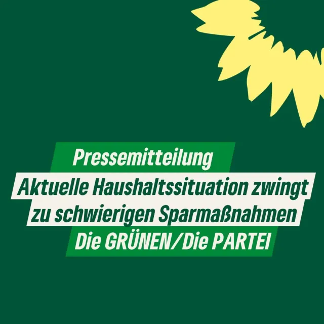 Aktuelle Haushaltssituation zwingt zu schwierigen Sparmaßnahmen