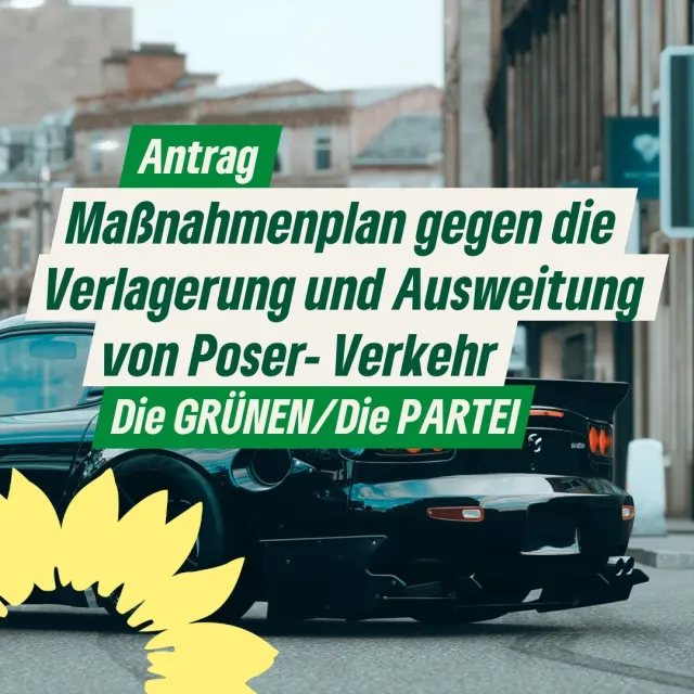 Maßnahmenplan gegen die Verlagerung und Ausweitung von Poser- Verkehr in die Stadtteile