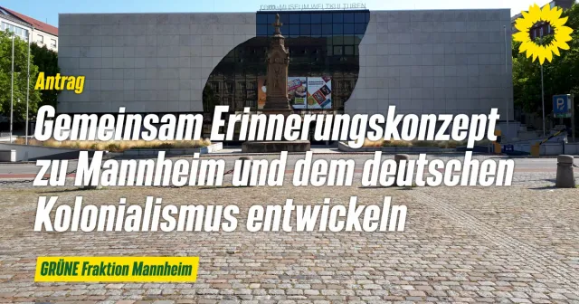 Erinnerungskonzept Mannheim und der deutsche Kolonialismus