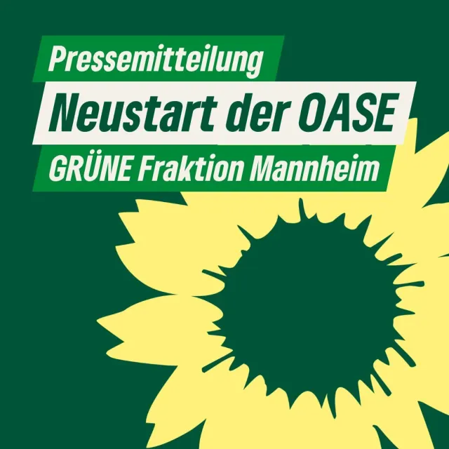 GRÜNE Fraktion und alle Neckarstädter Bezirksrät*innen der GRÜNEN unterstützen den Neustart der OASE