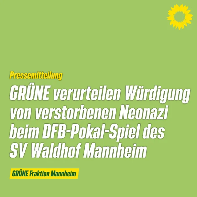 GRÜNE verurteilen Würdigung von verstorbenen Neonazi beim DFB-Pokal-Spiel des SV Waldhof Mannheim