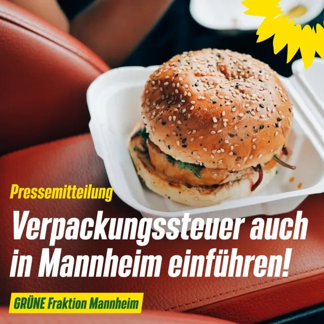 Weniger Verpackungsmüll: GRÜNE fordern nach dem Urteil des Leipziger Bundesverwaltungsgerichts die Einführung einer Verpackungssteuer auch in Mannheim